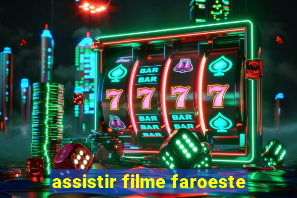 assistir filme faroeste